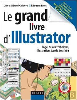 Bertrand.pt - Le Grand Livre D'Illustrator ; Logos, Dessin Technique, Illustrations, Bande Dessinée