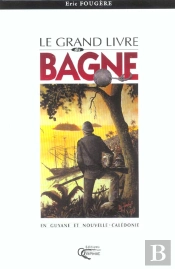 Le Grand Livre Du Bagne