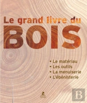 Le Grand Livre Du Bois