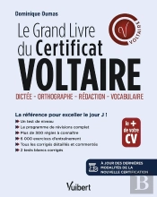 Le Grand Livre Du Certificat Voltaire : Orthographe, Rédaction, Vocabulaire ; À Jour Des Dernières Modalités De La Certification : La Référence Pour Atteindre Le Score Que Vous Visez !