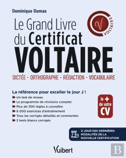 Bertrand.pt - Le Grand Livre Du Certificat Voltaire : Orthographe, Rédaction, Vocabulaire ; À Jour Des Dernières Modalités De La Certification : La Référence Pour Atteindre Le Score Que Vous Visez !