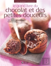 Le Grand Livre Du Chocolat Et Des Petites Douceurs