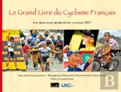 Le Grand Livre Du Cyclisme Francais ; Les Meilleurs Moments De La Saison 2017