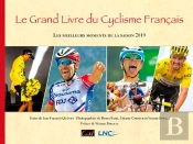 Le Grand Livre Du Cyclisme Français ; Les Meilleurs Moments De La Saison 2019