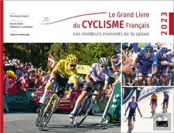 Bertrand.pt - Le Grand Livre Du Cyclisme Français : Les Meilleurs Moments De La Saison (Édition 2023)