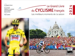 Bertrand.pt - Le Grand Livre Du Cyclisme Français : Les Meilleurs Moments De La Saison (Édition 2024)