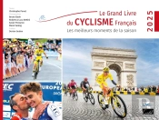 Le Grand Livre Du Cyclisme Français : Les Meilleurs Moments De La Saison (Édition 2025)