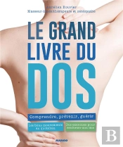 Le Grand Livre Du Dos ; Comprendre, Prévenir, Guérir