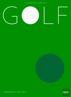Bertrand.pt - Le Grand Livre Du Golf