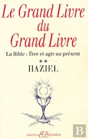 Le Grand Livre Du Grand Livre La Bible : Etre Et Agir Au Present
