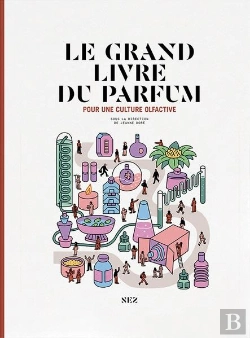 Bertrand.pt - Le Grand Livre Du Parfum : Pour Une Culture Olfactive (3e Édition)
