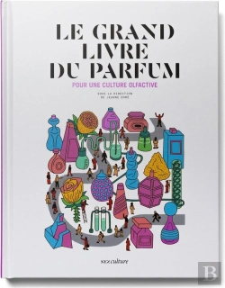 Bertrand.pt - Le Grand Livre Du Parfum : Pour Une Culture Olfactive