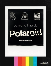 Le Grand Livre Du Polaroid
