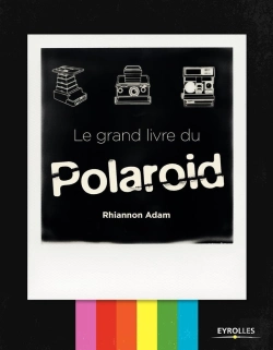 Bertrand.pt - Le Grand Livre Du Polaroid