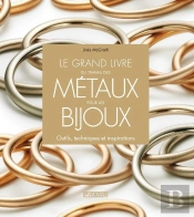 Le Grand Livre Du Travail Du Metal Pour Les Bijoutiers
