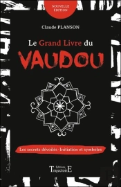 Le Grand Livre Du Vaudou - Les Secrets Devoiles - Initiation Et Symboles