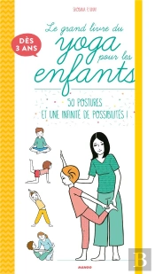 Le Grand Livre Du Yoga Pour Les Enfants