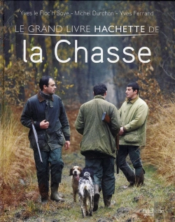 Bertrand.pt - Le Grand Livre Hachette De La Chasse