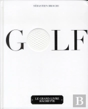 Le Grand Livre Hachette Du Golf