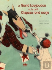 Le Grand Lougoudou Et Le Petit Chapeau Rond Rouge