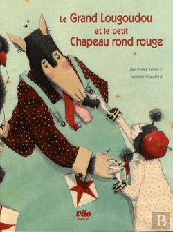 Bertrand.pt - Le Grand Lougoudou Et Le Petit Chapeau Rond Rouge