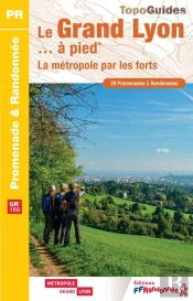 Le Grand Lyon... À Pied : La Métropole Par Les Forts ; Gr 169