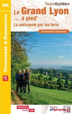 Bertrand.pt - Le Grand Lyon... À Pied : La Métropole Par Les Forts ; Gr 169