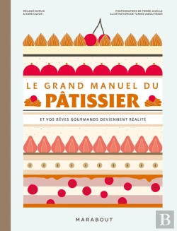 Bertrand.pt - Le Grand Manuel Du Pâtissier : Et Vos Rêves Gourmands Deviennent Réalité