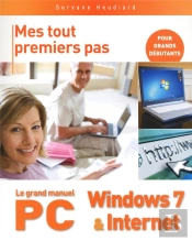 Le Grand Manuel Du Pc ; Windows 7 Et Internet