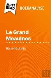 Le Grand Meaulnes Van Alain-Fournier (Boekanalyse) : Volledige Analyse En Gedetailleerde Samenvatting Van Het Werk