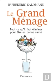 Le Grand Ménage ; Tout Ce Qu'Il Faut Éliminer Pour Être En Bonne Santé