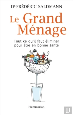 Bertrand.pt - Le Grand Ménage ; Tout Ce Qu'Il Faut Éliminer Pour Être En Bonne Santé