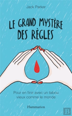 Bertrand.pt - Le Grand Mystère Des Règles : Pour En Finir Avec Un Tabou Vieux Comme Le Monde