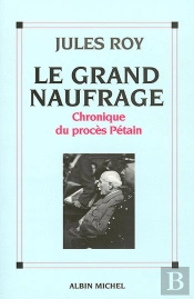 Le Grand Naufrage ; Chronique Du Procès Pétain