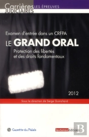 Le Grand Oral- Examen D'Entree Dans Un Crfpa,7eme Edition