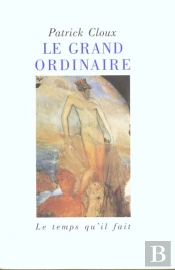 Le Grand Ordinaire : Une Chronique Du Quotidien