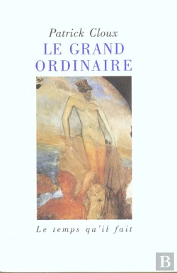 Bertrand.pt - Le Grand Ordinaire : Une Chronique Du Quotidien