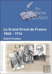 Le Grand Orient De France ; 1865-1914