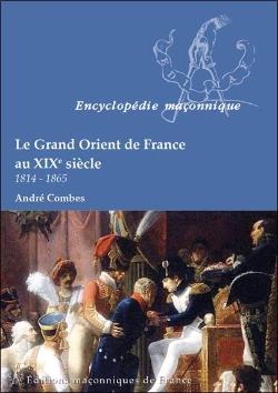 Bertrand.pt - Le Grand Orient De France Au Xixè Siècle ; 1814-1865