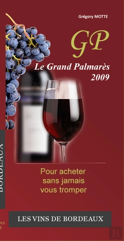 Bertrand.pt - Le Grand Palmarès ; Les Vins De Bordeaux ; Pour Acheter Sans Jamais Vous Tromper (Édition 2009)