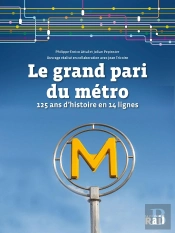 Le Grand Pari Du Métro Parisien : 125 Ans D'Histoire En 14 Lignes