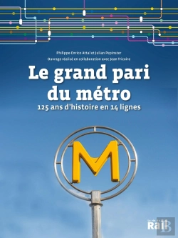Bertrand.pt - Le Grand Pari Du Métro Parisien : 125 Ans D'Histoire En 14 Lignes