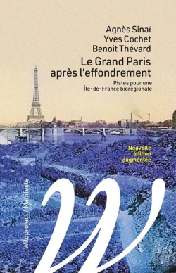 Bertrand.pt - Le Grand Paris Après L'Effondrement : Pistes Pour Une Ile-De-France Biorégionale