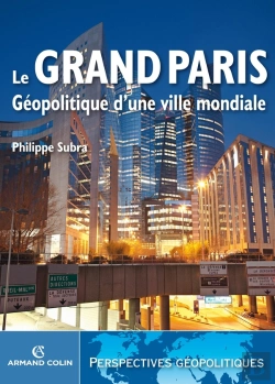 Bertrand.pt - Le Grand Paris ; Géopolitique D'Une Ville Mondiale