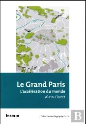 Le Grand Paris ; L'Accélération Du Monde