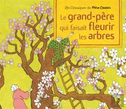 Bertrand.pt - Le Grand-Pere Qui Faisait Fleurir Les Arbres