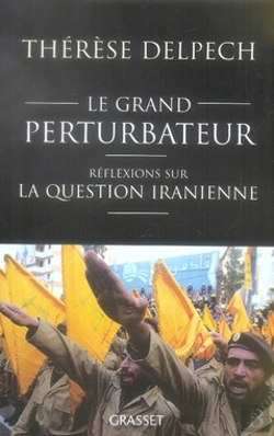 Bertrand.pt - Le Grand Perturbateur ; Réflexions Sur La Question Iranienne