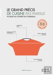 Le Grand Précis De Cuisine Pas Pareille : Voyage Au Centre Du Fourneau
