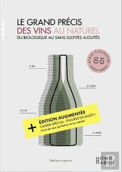 Le Grand Précis Des Vins Au Naturel : Du Biologique Au Sans Sulfites Ajoutés