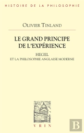 Le Grand Principe De L'Expérience : Hegel Et La Philosophie Anglaise Moderne